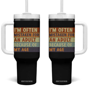 Funny I Am Often Mistaken For An Adult Because Of My Age Tumbler With Handle TS11 One Size: 40 oz Black Print Your Wear