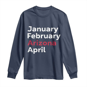 January February Arizona April Long Sleeve Shirt AZ Sport Fan Pride TS12 Navy Print Your Wear