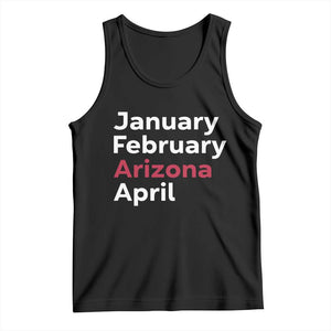 January February Arizona April Tank Top AZ Sport Fan Pride TS12 Black Print Your Wear