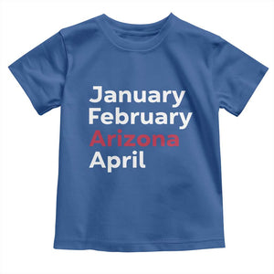 January February Arizona April Toddler T Shirt AZ Sport Fan Pride TS12 Royal Blue Print Your Wear