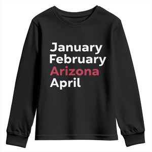 January February Arizona April Youth Sweatshirt AZ Sport Fan Pride TS12 Black Print Your Wear