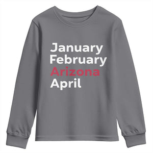 January February Arizona April Youth Sweatshirt AZ Sport Fan Pride TS12 Charcoal Print Your Wear
