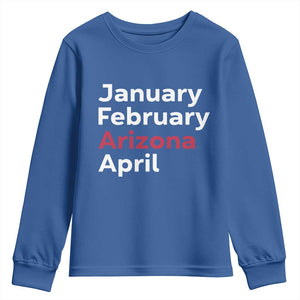 January February Arizona April Youth Sweatshirt AZ Sport Fan Pride TS12 Royal Blue Print Your Wear