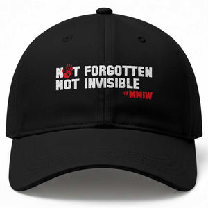 MMIW Awareness Baseball Cap Not Forgotten Not Invisible Indigenous Women TS12 Print Your Wear