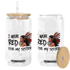 MMIW Awareness Month Indigenous Support Gift Glass Can I Wear Red For My Sister TS12 Print Your Wear