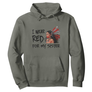 MMIW Awareness Month Indigenous Support Gift Hoodie I Wear Red For My Sister TS12 Military Green Print Your Wear