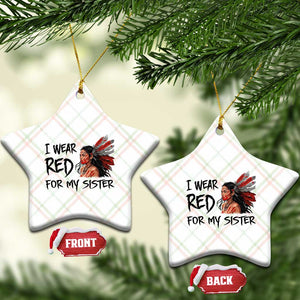 MMIW Awareness Month Indigenous Support Gift Ceramic Ornament I Wear Red For My Sister TS12 Print Your Wear