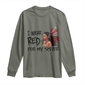 MMIW Awareness Month Indigenous Support Gift Long Sleeve Shirt I Wear Red For My Sister TS12 Military Green Print Your Wear