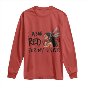 MMIW Awareness Month Indigenous Support Gift Long Sleeve Shirt I Wear Red For My Sister TS12 Red Print Your Wear