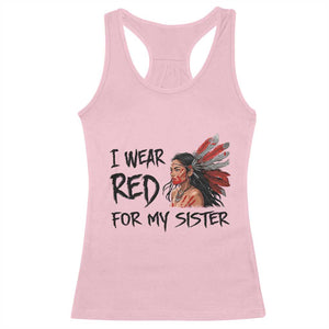 MMIW Awareness Month Indigenous Support Gift Racerback Tank Top I Wear Red For My Sister TS12 Light Pink Print Your Wear