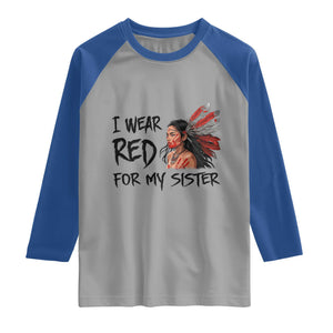 MMIW Awareness Month Indigenous Support Gift Raglan Shirt I Wear Red For My Sister TS12 Sport Gray Royal Print Your Wear