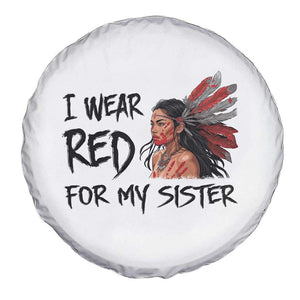 MMIW Awareness Month Indigenous Support Gift Spare Tire Cover I Wear Red For My Sister TS12 Print Your Wear