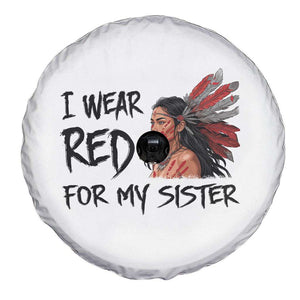 MMIW Awareness Month Indigenous Support Gift Spare Tire Cover I Wear Red For My Sister TS12 Print Your Wear