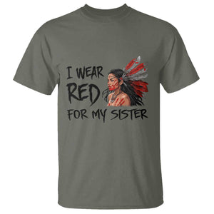 MMIW Awareness Month Indigenous Support Gift T Shirt I Wear Red For My Sister TS12 Military Green Print Your Wear
