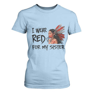 MMIW Awareness Month Indigenous Support Gift T Shirt For Women I Wear Red For My Sister TS12 Light Blue Print Your Wear
