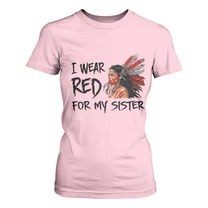 MMIW Awareness Month Indigenous Support Gift T Shirt For Women I Wear Red For My Sister TS12 Light Pink Print Your Wear