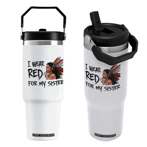 MMIW Awareness Month Indigenous Support Gift Flip Straw Tumbler I Wear Red For My Sister TS12 One Size: 30 oz White Print Your Wear