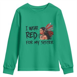 MMIW Awareness Month Indigenous Support Gift Youth Sweatshirt I Wear Red For My Sister TS12 Irish Green Print Your Wear