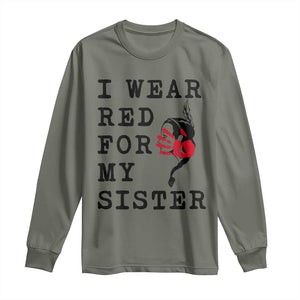 MMIW Awareness Month Native American Long Sleeve Shirt I Wear Red For My Sister TS12 Military Green Print Your Wear