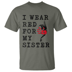 MMIW Awareness Month Native American T Shirt I Wear Red For My Sister TS12 Military Green Print Your Wear