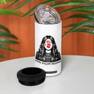 MMIW Strong Resilient Indigenous 4 in 1 Can Cooler Tumbler Stand With Native Women Support TS12 Print Your Wear