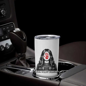 MMIW Strong Resilient Indigenous Tumbler Cup Stand With Native Women Support TS12 Print Your Wear