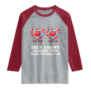 Funny Adult Humor Raglan Shirt They Arent Going To Suck Themselves TS12 Heather Gray Heather Red Print Your Wear