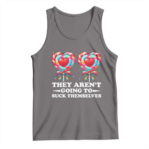 Funny Adult Humor Tank Top They Arent Going To Suck Themselves TS12 Deep Heather Print Your Wear