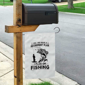 I Do Have Retirement Plan I Plan On Fishing Garden Flag Retired Men TS12 Print Your Wear