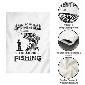 I Do Have Retirement Plan I Plan On Fishing Garden Flag Retired Men TS12 Print Your Wear