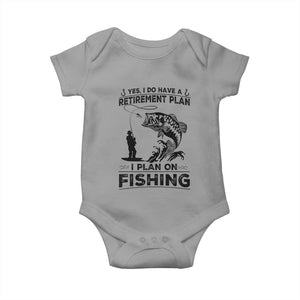 I Do Have Retirement Plan I Plan On Fishing Baby Onesie Retired Men TS12 Sport Gray Print Your Wear