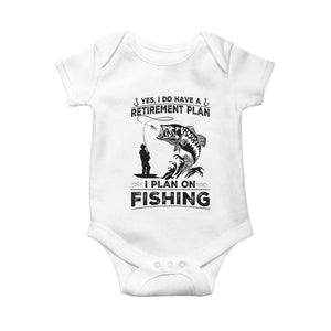 I Do Have Retirement Plan I Plan On Fishing Baby Onesie Retired Men TS12 White Print Your Wear