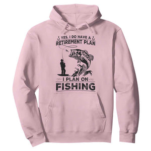 I Do Have Retirement Plan I Plan On Fishing Hoodie Retired Men TS12 Light Pink Print Your Wear