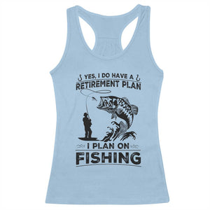 I Do Have Retirement Plan I Plan On Fishing Racerback Tank Top Retired Men TS12 Light Blue Print Your Wear