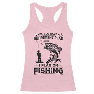 I Do Have Retirement Plan I Plan On Fishing Racerback Tank Top Retired Men TS12 Light Pink Print Your Wear