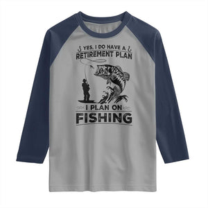 I Do Have Retirement Plan I Plan On Fishing Raglan Shirt Retired Men TS12 Sport Gray Navy Print Your Wear