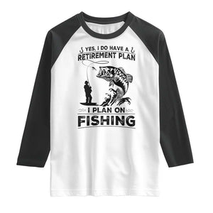 I Do Have Retirement Plan I Plan On Fishing Raglan Shirt Retired Men TS12 White Black Print Your Wear