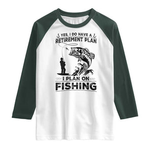 I Do Have Retirement Plan I Plan On Fishing Raglan Shirt Retired Men TS12 White Dark Forest Green Print Your Wear