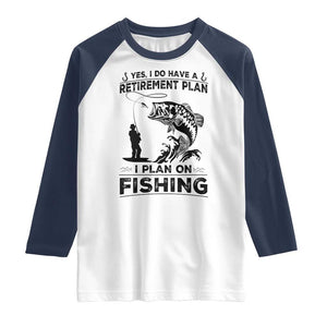 I Do Have Retirement Plan I Plan On Fishing Raglan Shirt Retired Men TS12 White Navy Print Your Wear