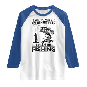 I Do Have Retirement Plan I Plan On Fishing Raglan Shirt Retired Men TS12 White Royal Print Your Wear