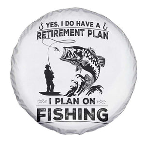 I Do Have Retirement Plan I Plan On Fishing Spare Tire Cover Retired Men TS12 Print Your Wear