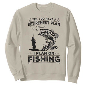 I Do Have Retirement Plan I Plan On Fishing Sweatshirt Retired Men TS12 Sand Print Your Wear