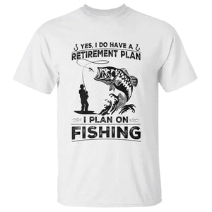 I Do Have Retirement Plan I Plan On Fishing T Shirt Retired Men TS12 White Print Your Wear
