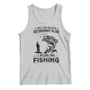 I Do Have Retirement Plan I Plan On Fishing Tank Top Retired Men TS12 Ash Print Your Wear