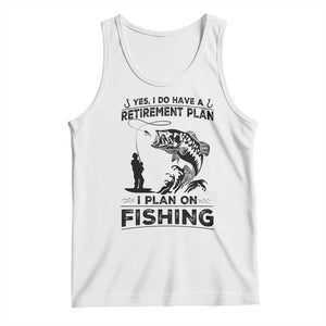 I Do Have Retirement Plan I Plan On Fishing Tank Top Retired Men TS12 White Print Your Wear