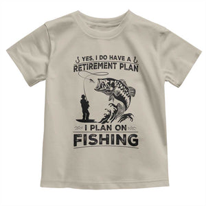 I Do Have Retirement Plan I Plan On Fishing Toddler T Shirt Retired Men TS12 Sand Print Your Wear