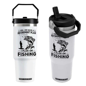 I Do Have Retirement Plan I Plan On Fishing Flip Straw Tumbler Retired Men TS12 One Size: 30 oz White Print Your Wear