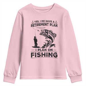 I Do Have Retirement Plan I Plan On Fishing Youth Sweatshirt Retired Men TS12 Light Pink Print Your Wear