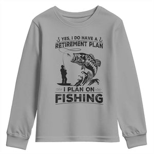 I Do Have Retirement Plan I Plan On Fishing Youth Sweatshirt Retired Men TS12 Sport Gray Print Your Wear