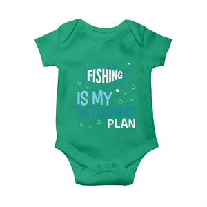 Fishing Is My Retirement Plan Baby Onesie Perfect For Retirees And Fishing Lovers TS12 Irish Green Print Your Wear